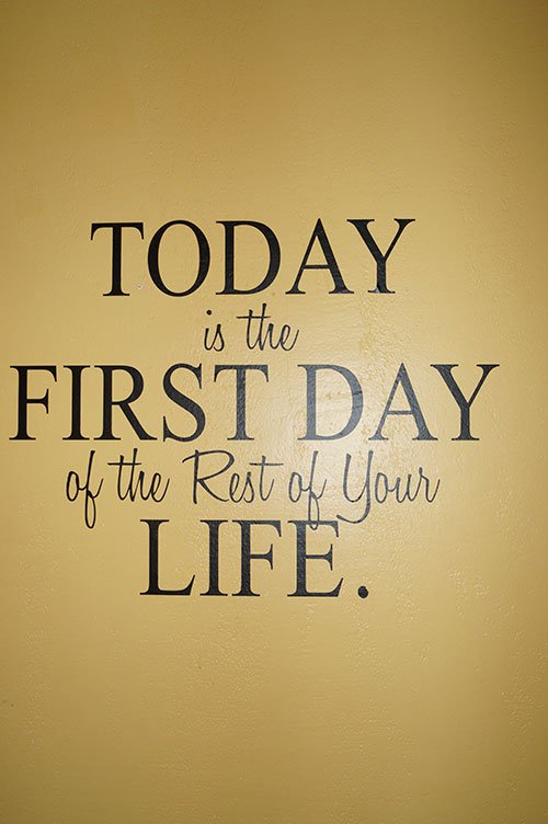 TOday is the First Day of the Rest of My Life